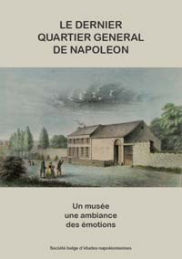 Le dernier quartier général de Napoléon